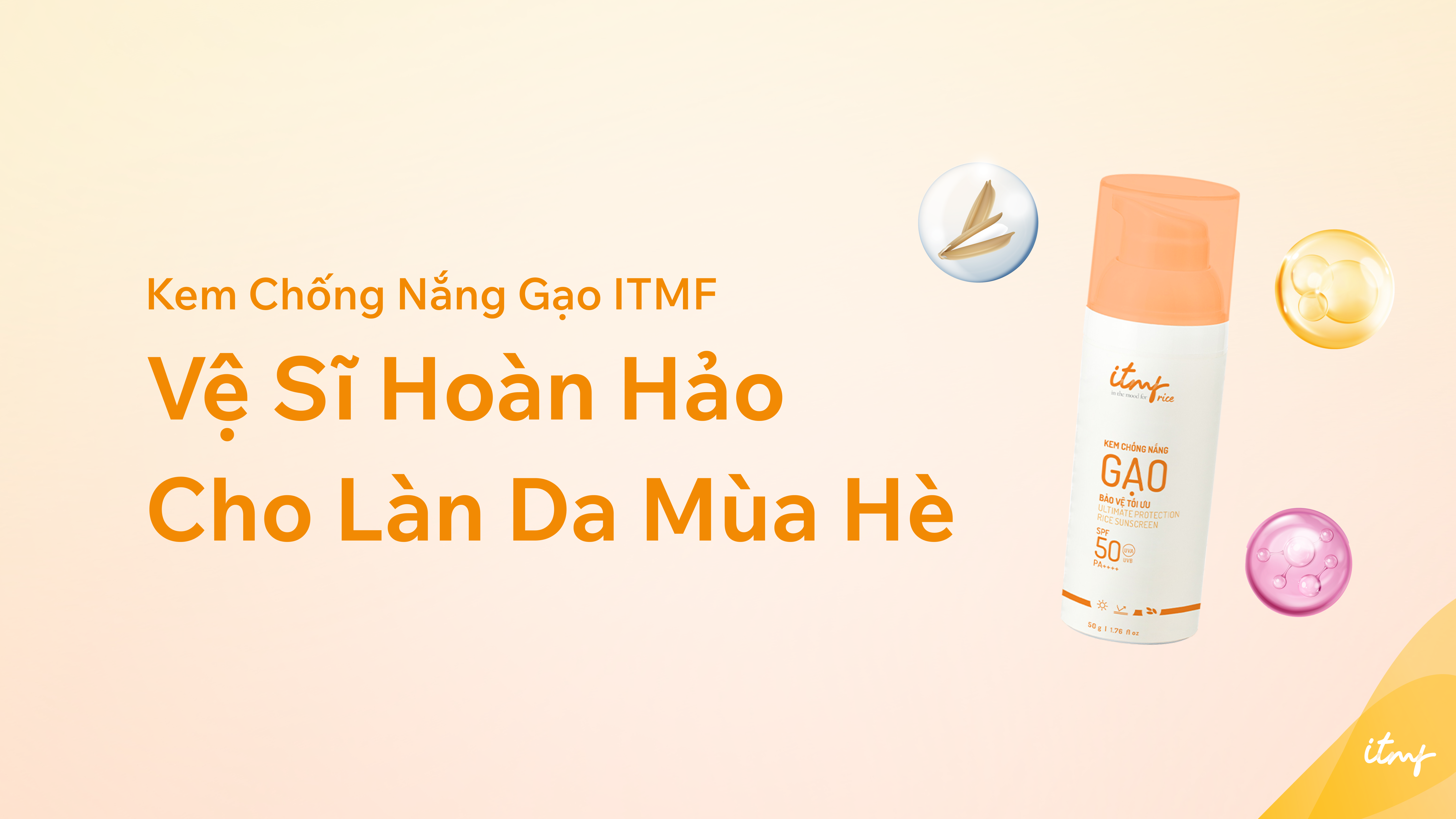 Kem Chống Nắng Gạo ITMF SPF 50+/PA++++: Giải Pháp Bảo Vệ Da Toàn Diện Cho Mùa Hè Việt Nam